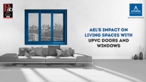 AEL’s Impact on Living Spaces With uPVC window and door profiles