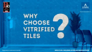 Why choose vitrified tiles from Aparna Vitero
