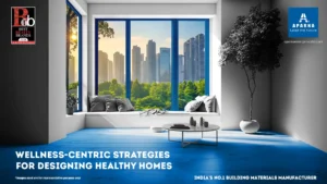 Wellness-Centric Strategies for Designing Healthy Homes