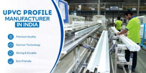 uPVC Profile Manufacturer in India | Lead-Free & Weather Resistant Profiles