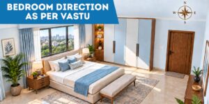 Bedroom Direction as per Vastu: Which Room Should Be Your Bedroom