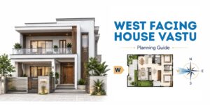 West Facing House Vastu: Entrance, Plan, Remedies And The Truth About The Myth